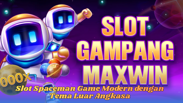 Slot Spaceman Game Modern dengan Tema Luar Angkasa